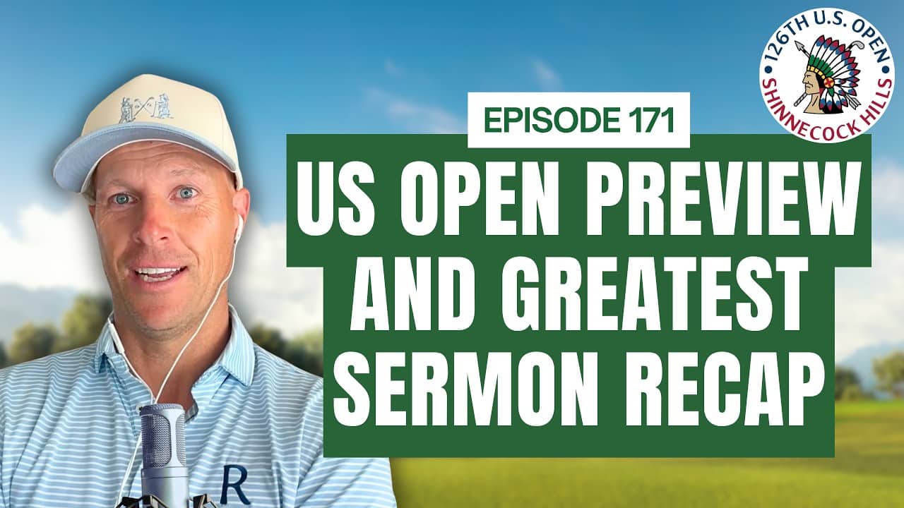 US Open Preview and Greatest Sermon Recap | The Greatest SermonEver Preached | Episode 171