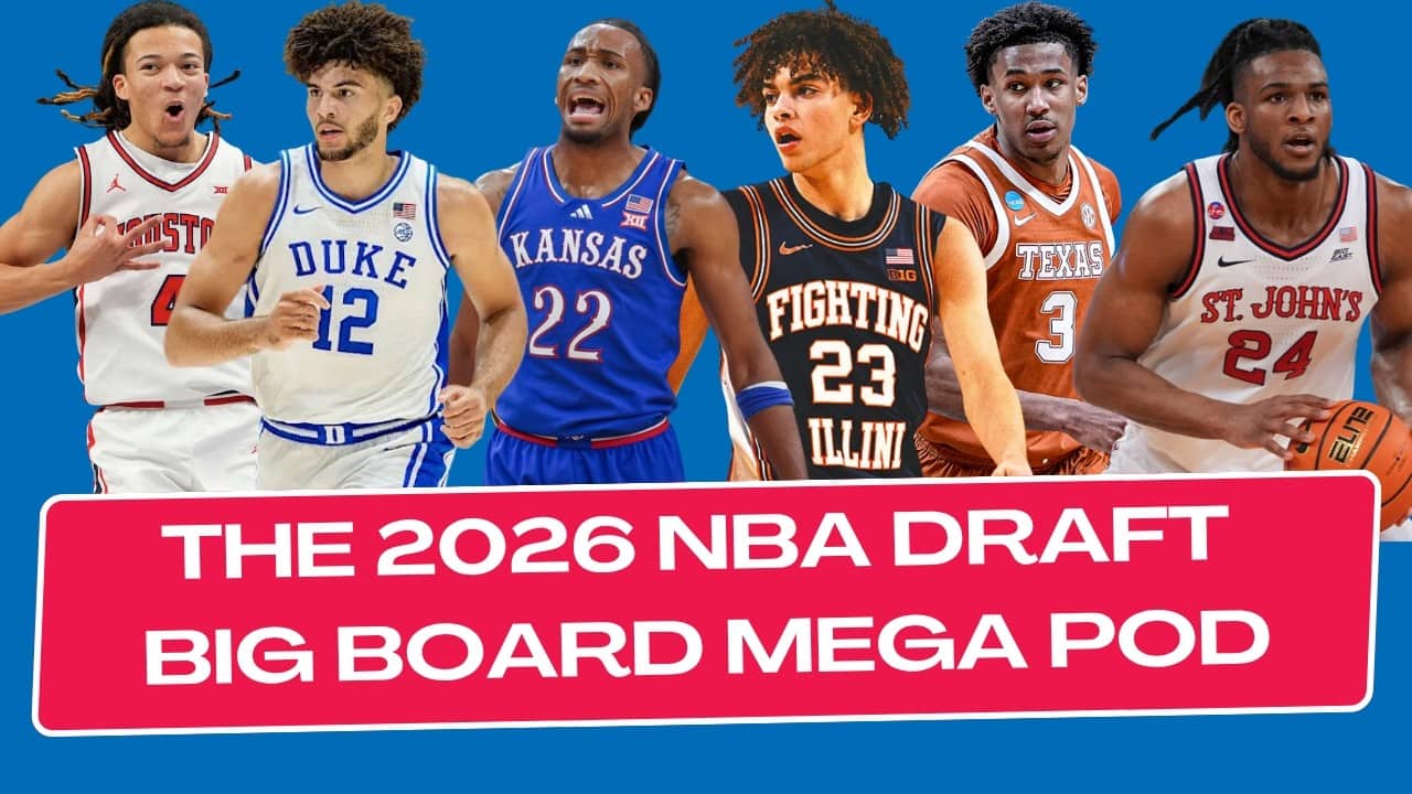 The YKB 2026 NBA Draft Final Big Board Mega Pod