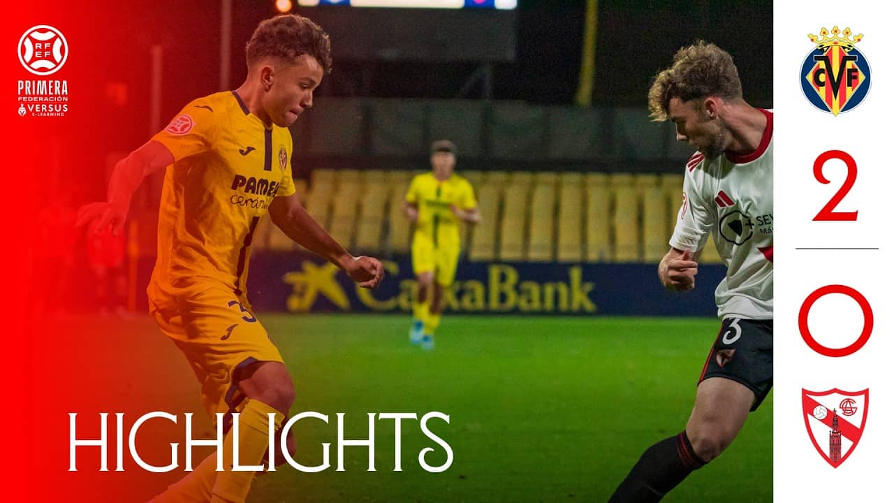 Villarreal CF 'B' vs Sevilla Atlético (2-0) Primera RFEF | Resumen