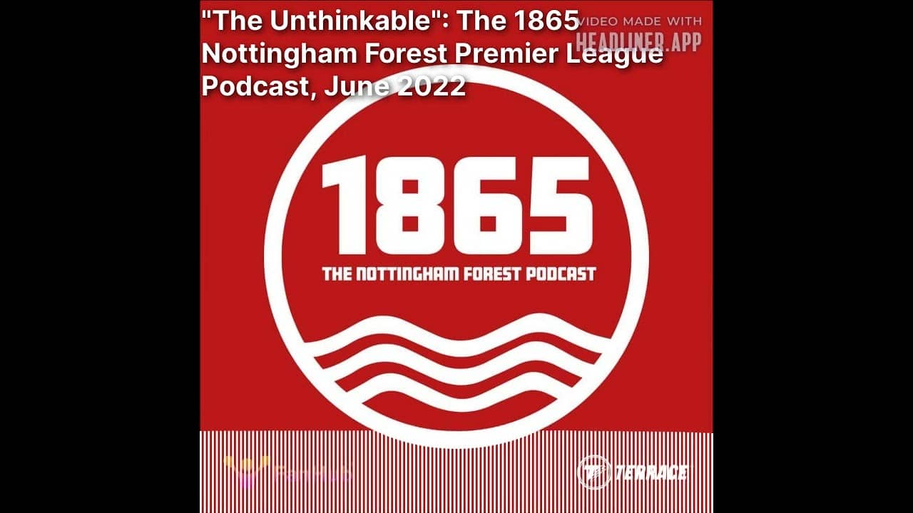 1865: The Nottingham Forest Podcast - "The Unthinkable": The 1865 Nottingham Forest Premier...