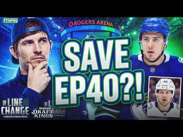 The Line Change Podcast: Episode 523 - Is Andrei Kuzmenko the cure for EP40? Why the Canucks need...