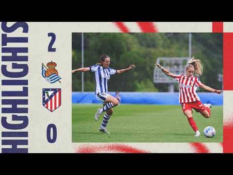 Real Sociedad 2-0 Atlético de Madrid Femenino | HIGHLIGHTS - Liga F, MD30