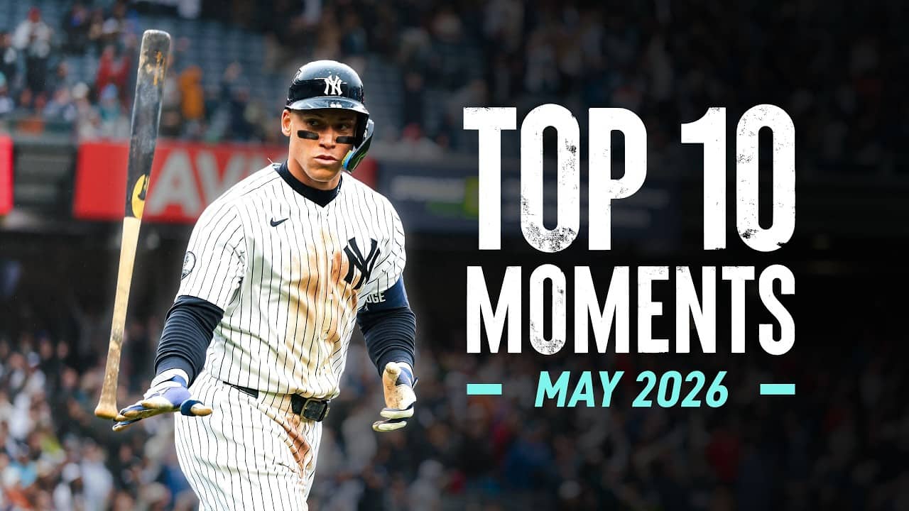 Top 10 Moments of May 2026 | New York Yankees