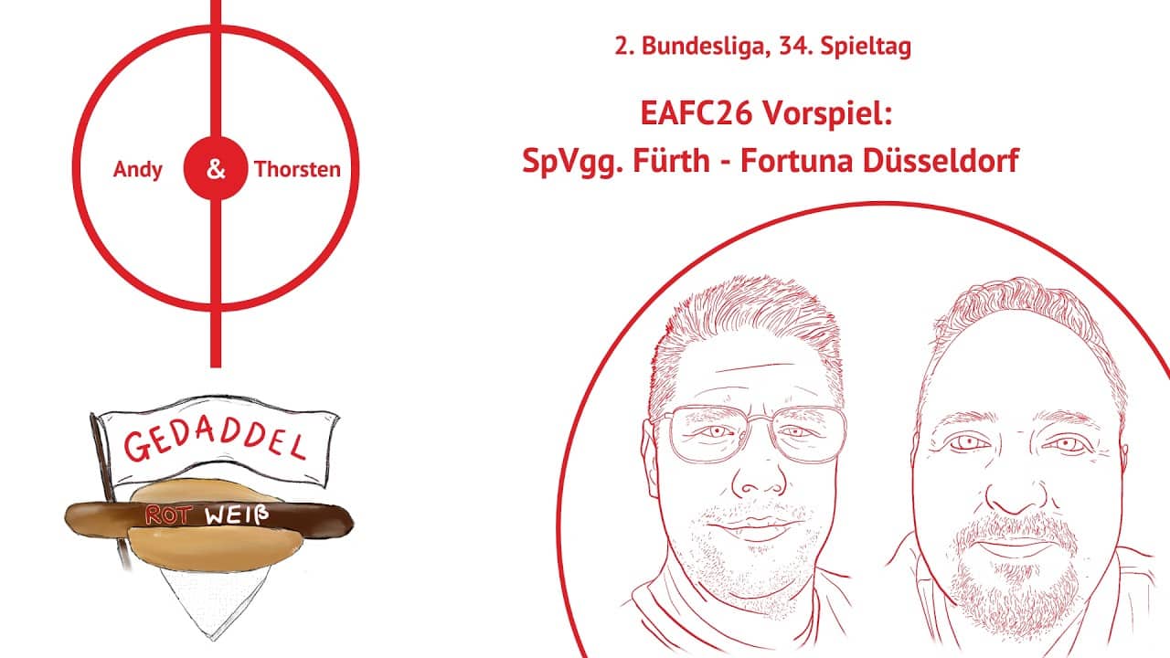 Gedaddel Rot Weiß 🎮- 25/26 - 34. Spieltag: SpVgg. Fürth 🟢⚪🐲 - Fortuna Düsseldorf 🔴⚪