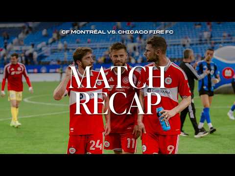 ALL-ACCESS RECAP | CF Montréal vs. Chicago Fire FC