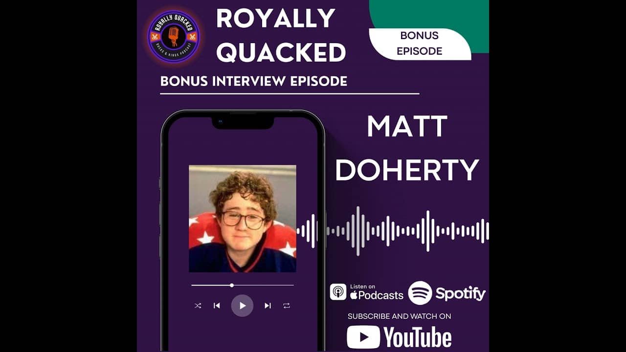 Royally Quacked- Bonus Episode: Matt Doherty