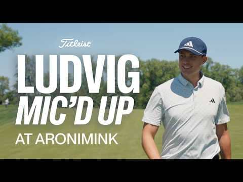 We mic'd up Ludvig Åberg at the PGA Championship | Titleist