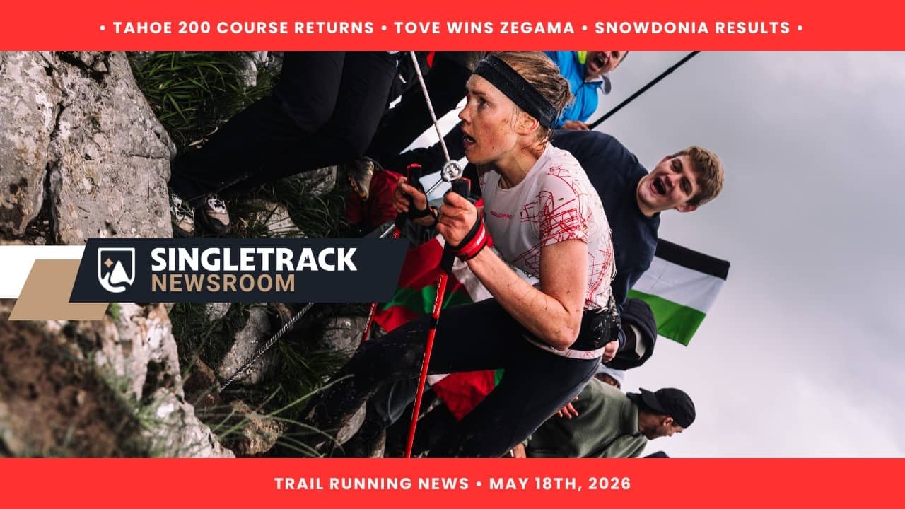 Tove's Zegama Statement, Snowdonia and Rothrock Results, + Tahoe 200's Big Return (Singletrack News)