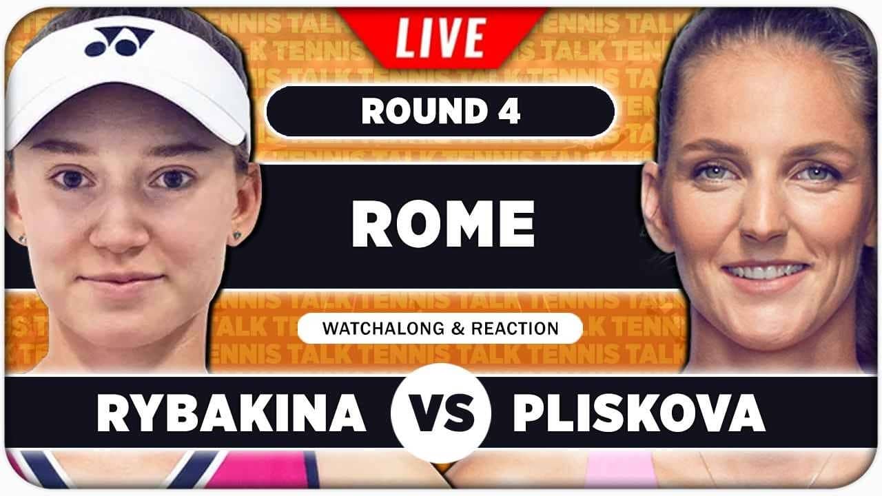 RYBAKINA vs PLISKOVA • WTA Rome 2026 • LIVE Tennis Watchalong