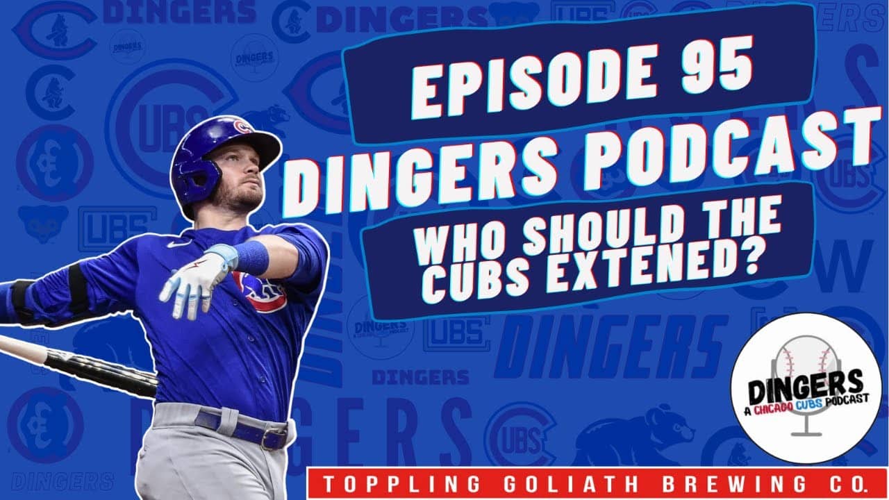 Dingers: A Chicago Cubs Podcast - Episode 95: Who should the Cubs extend?