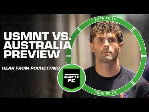 BEEF between USMNT and Australia?! ESPN FC describes ‘the reality’