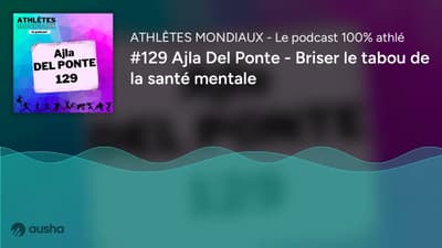 #129 Ajla Del Ponte - Briser le tabou de la santé mentale