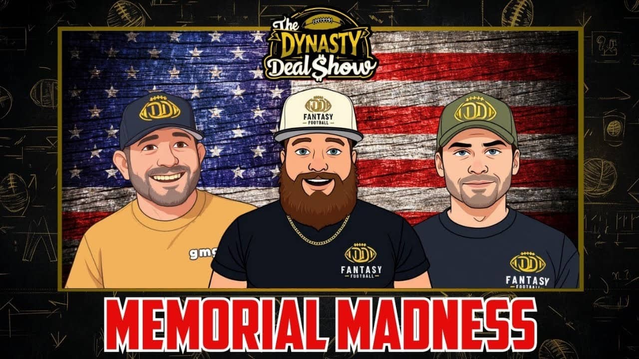 Dynasty Deal Show: Memorial Madness