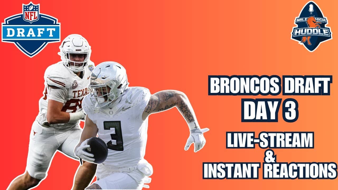 NFL Draft, Day 3: Watchalong & Instant Reactions | Broncos Start With Two Picks | Mile High Huddle