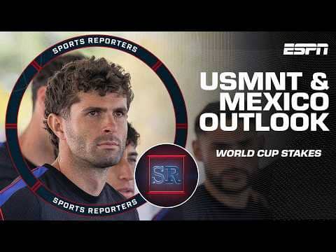 Stakes at play for USMNT and Mexico at the 2026 FIFA World Cup | The Sports Reporters