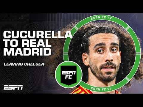 Marc Cucurella leaves Chelsea to join Real Madrid 🚨 How does he fit? | ESPN FC