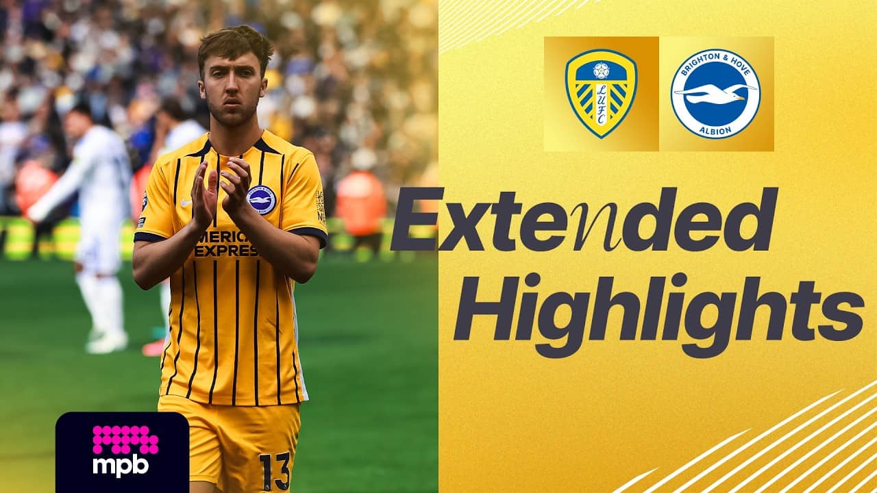 EXTENDED HIGHLIGHTS | Leeds v Brighton | Premier League