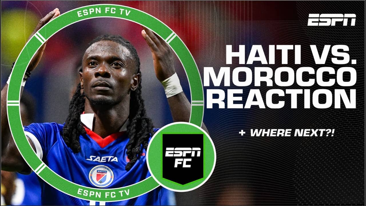 Morocco vs. Haiti FULL REACTION: ‘We have a seat at the table’ | ESPN FC