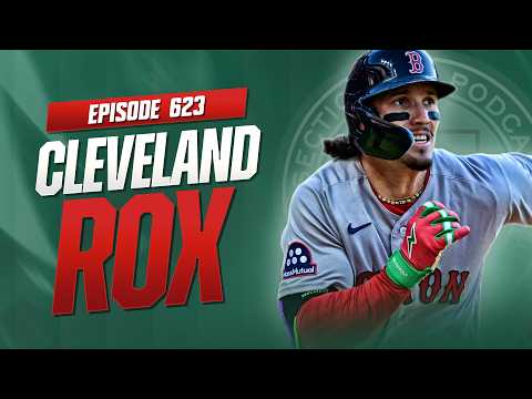 Cleveland Rox | Red Sox Topple Guardians, Crochet's Setback & Win, IKF, Repeat | Section 10 EP. #623