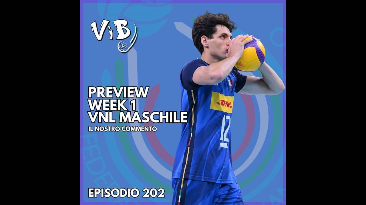 Episodio 202: Preview Week 1 VNL Maschile