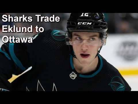 Sharks Trade Eklund and Two Prospects to Ottawa for #9 Pick in the Draft
