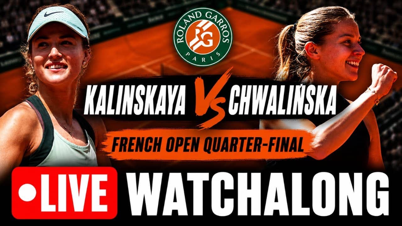 Anna Kalinskaya vs Maja Chwalińska | French Open Quarter-Final | LIVE TENNIS WATCHALONG