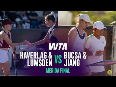 Haverlag/Lumsden vs. Bucsa/Jiang | 2026 Merida Doubles Final | WTA Match Highlights