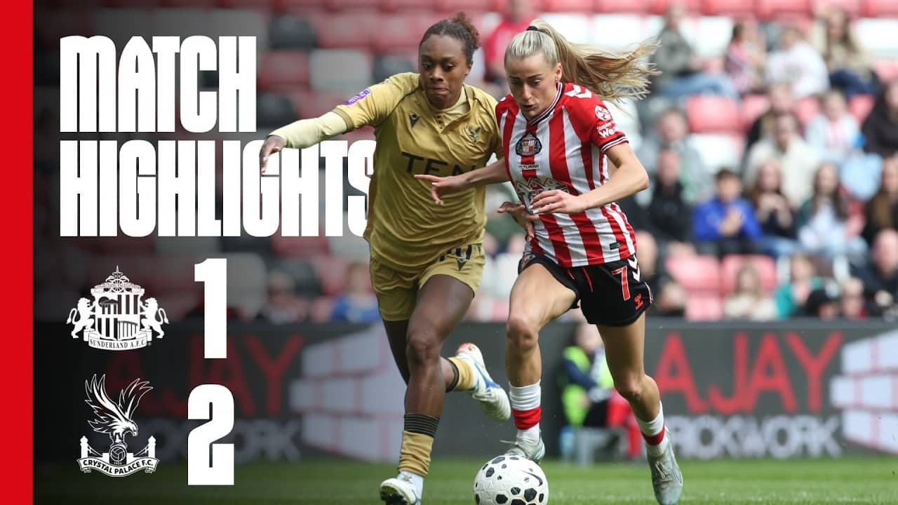 Defeat At The Sol | Sunderland AFC Women 1 - 2 Crystal Palace | WSL 2 Highlights