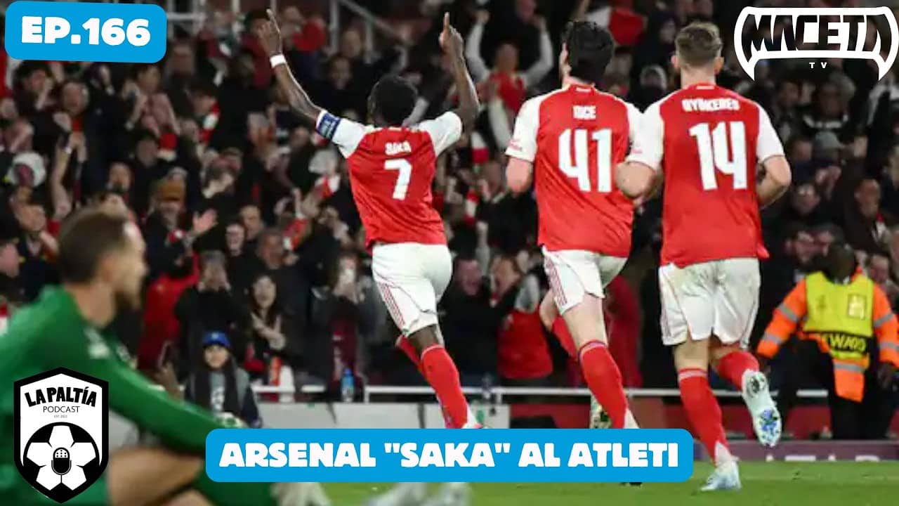 La PaLtía Podcast Ep. 166: Arsenal "Saka" al Atleti