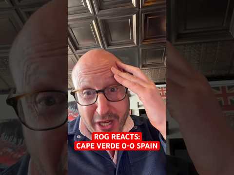 CAPE VERDE βBEATSβ SPAIN 0-0: ROG REACTS π¨π»πͺπΈ