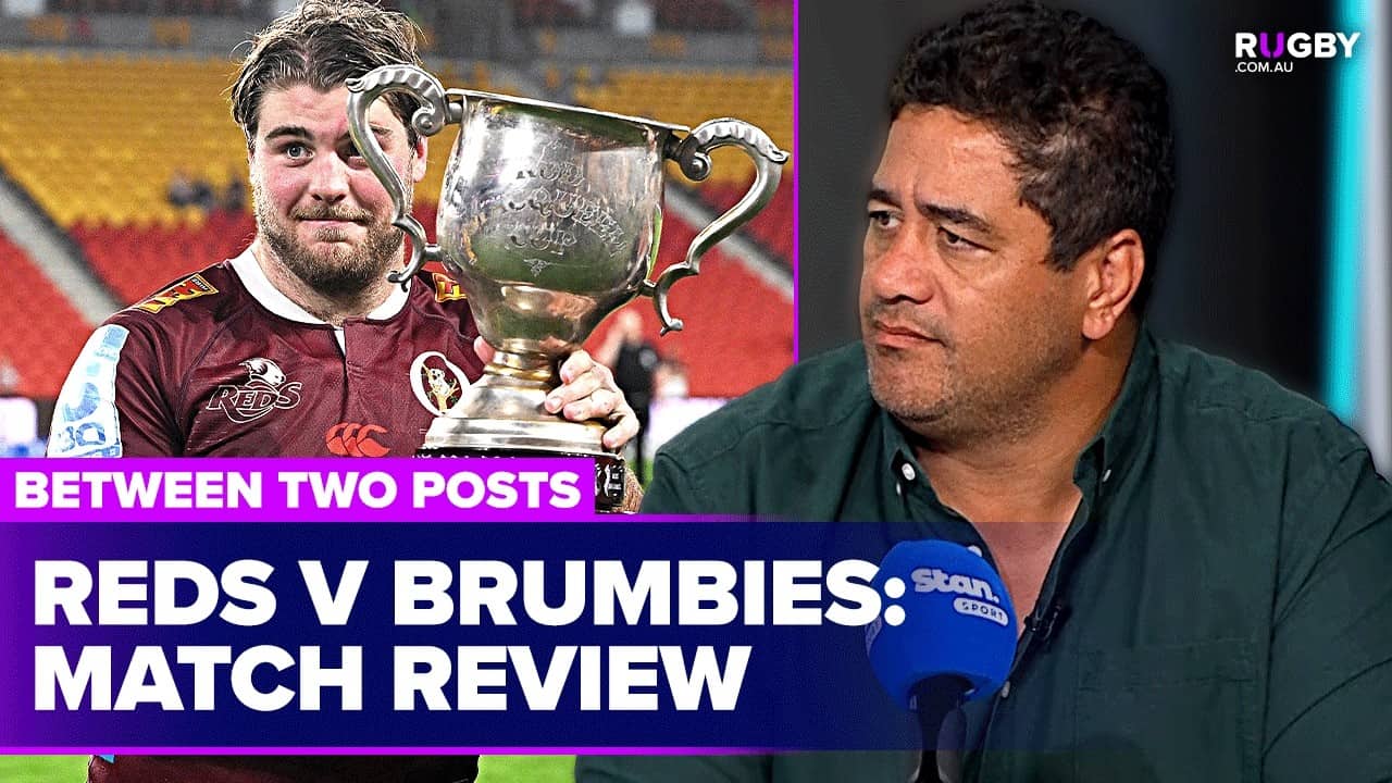 Reds move in to Top 4 after Brumbies win | Between Two Posts