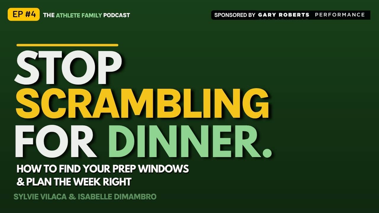 The Weekly Meal Prep Framework for Busy Sports Families | Athlete Family Podcast EP 4