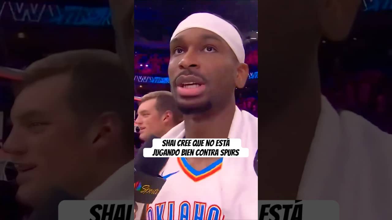 🗣️ SHAI CREE QUE NO ESTÁ JUGANDO BIEN CONTRA SPURS