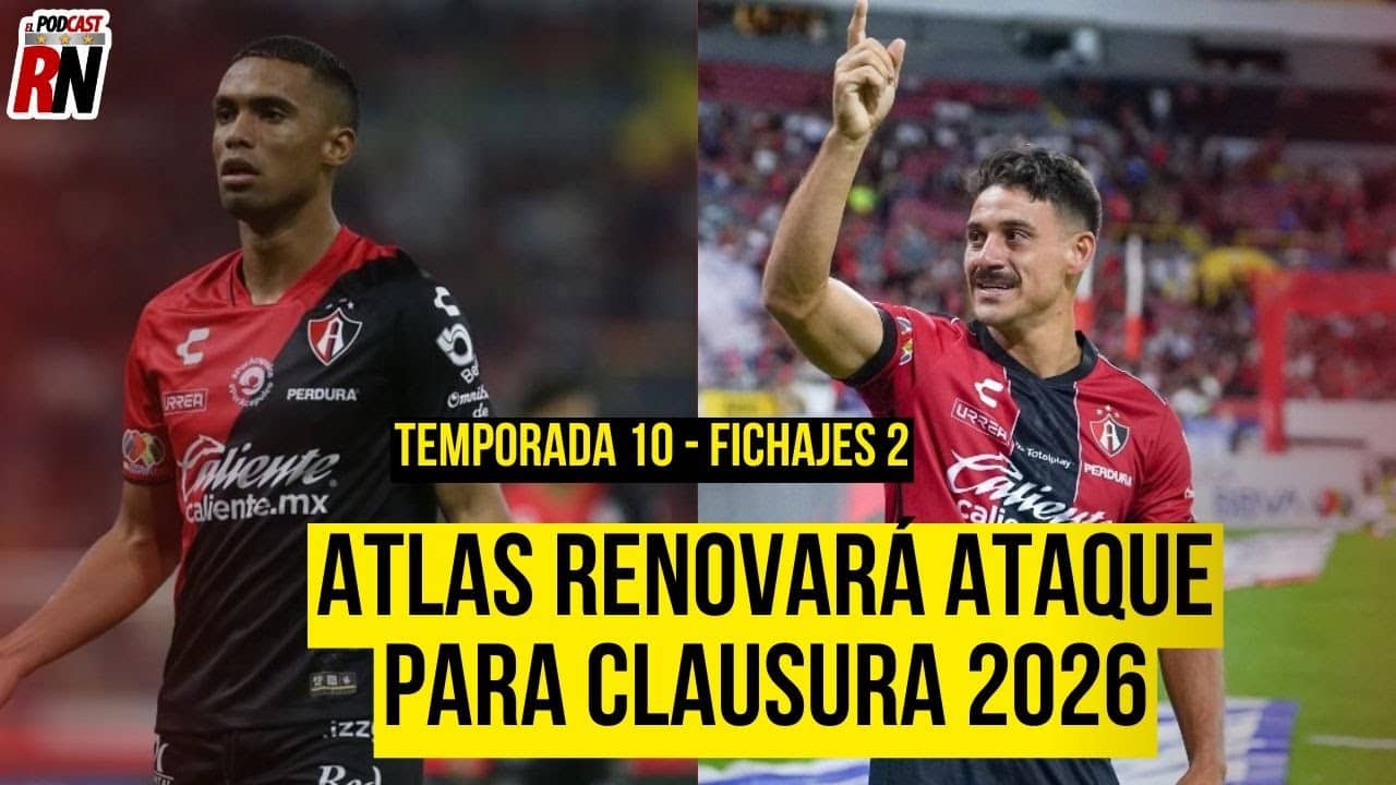 ATLAS TENDRÁ QUE BUSCAR ALTERNATIVA EN ATAQUE TRAS LAS BAJAS RUMBO AL CL26 | EL PODCAST DE ROJINEGRO