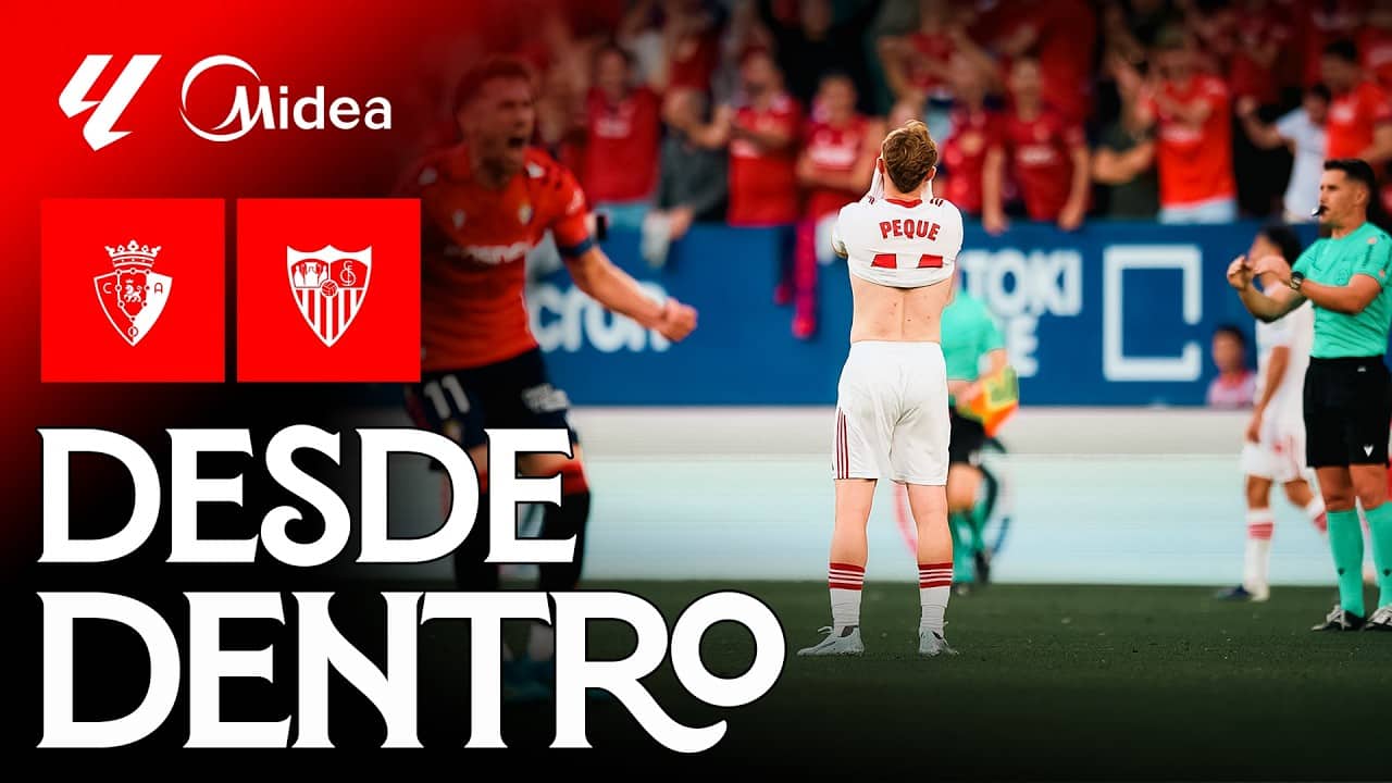 Derrota en la última jugada: el CA Osasuna-Sevilla FC de la temporada 25/26, desde dentro.