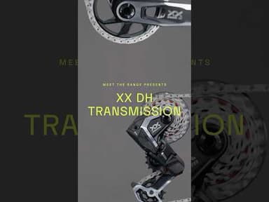 XX DH Transmission | Meet The Range