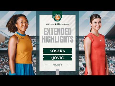Naomi Osaka vs Iva Jovic | Round 3 Extended Highlights | Roland-Garros 2026