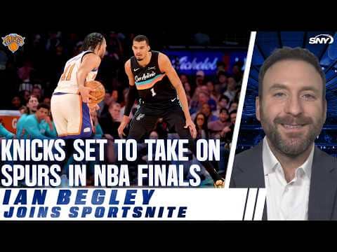 Ian Begley sets the stage for Knicks-Spurs NBA Finals tilt | SportsNite