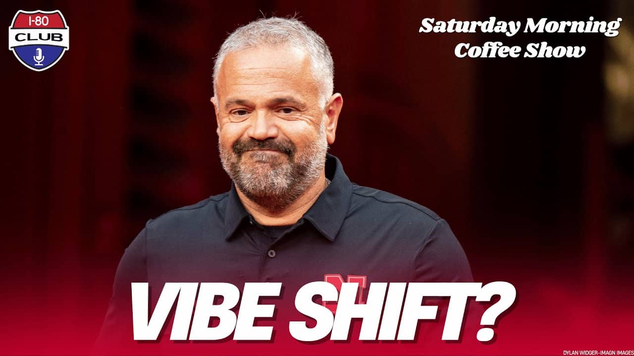 Is There A Vibe Shift Around Nebraska Football? | Saturday Morning Coffee Show