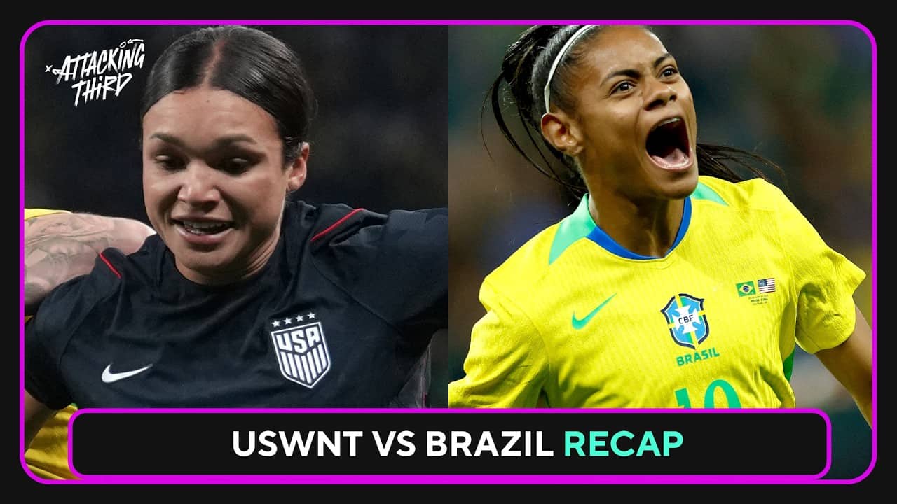 Brazil COMEBACK against the USWNT: Full REACTION and Recap Show | Attacking Third
