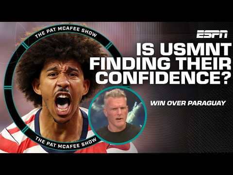 Pat McAfee on USMNT's 4-1 win over Paraguay ⚽ 'They have the confidence finally!' | Pat McAfee Show