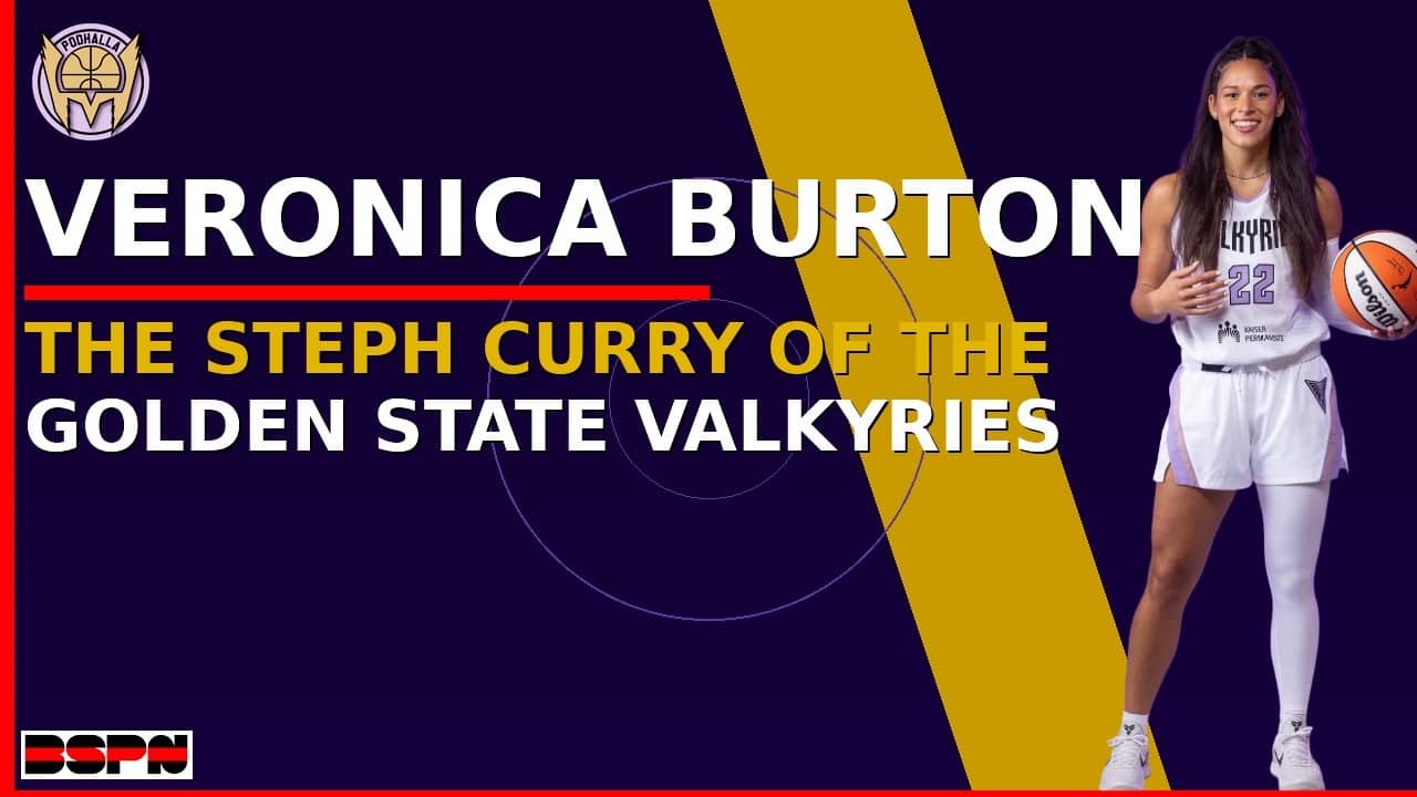 Veronica Burton: The Steph Curry of the Golden State Valkyries | Podhalla