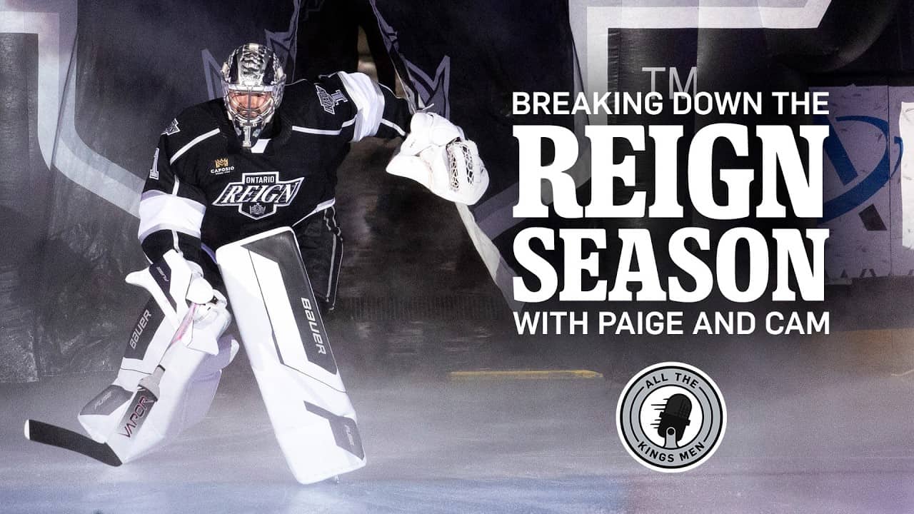 Looking Back at the Ontario Reign's Season 🔙 | All the Kings Men Podcast