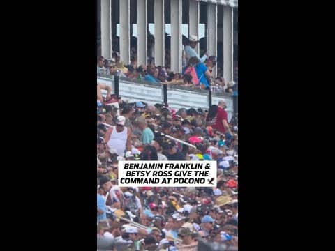 Benjamin Franklin and Betsy Ross at Pocono Raceway 🦅