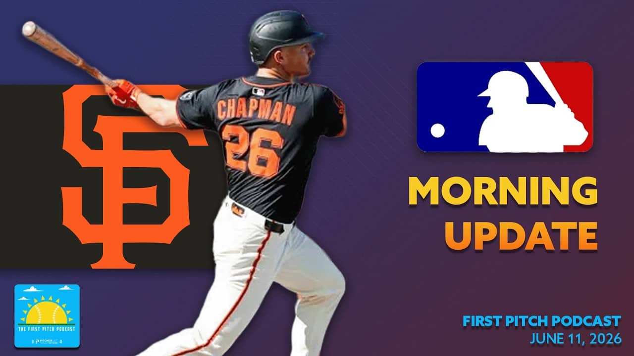 Matt Chapman Stays RED HOT I Daily MLB News and Notes I First Pitch Podcast 6/11/26