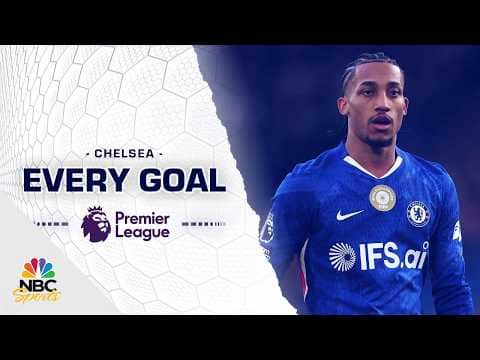 Every Chelsea goal scored during the 2025-26 Premier League season | NBC Sports