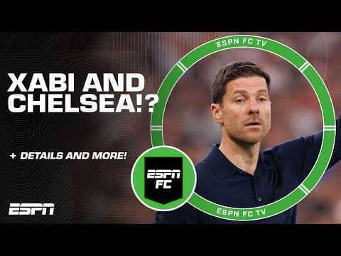 Xabi Alonso and Chelsea are 'VERY CLOSE' to reaching an agreement š Details AND MORE! | ESPN FC