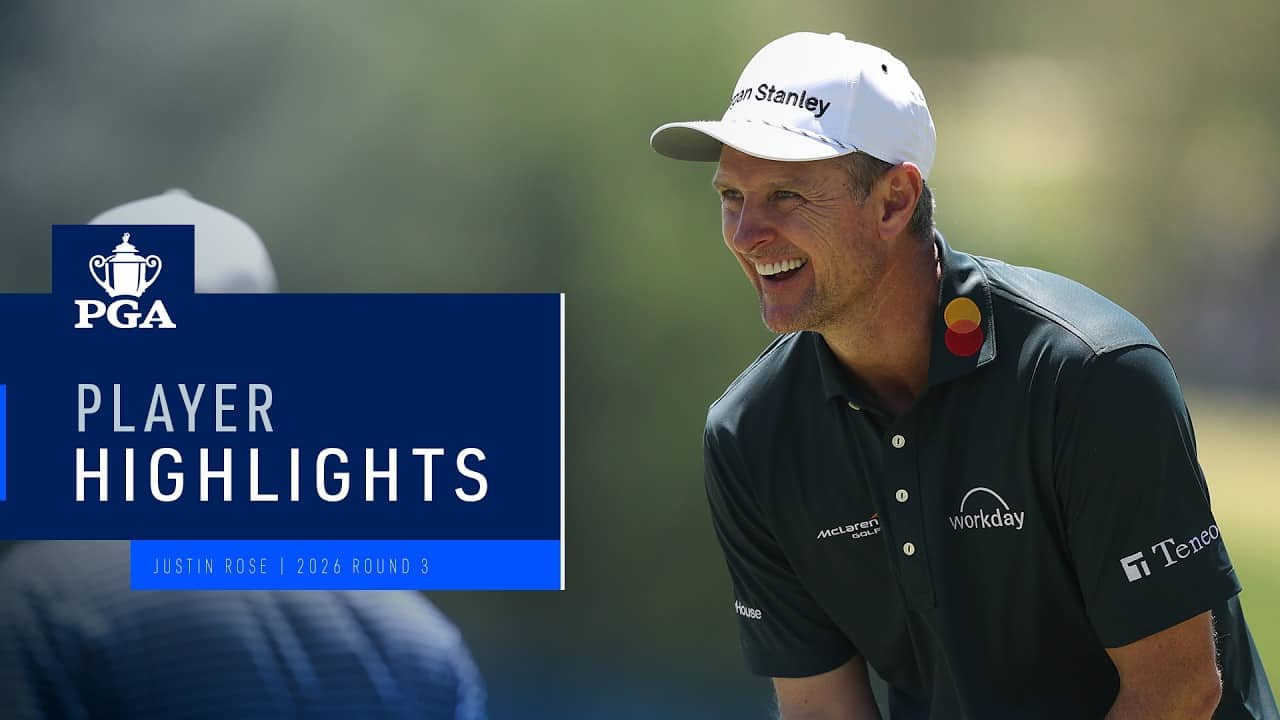 Justin Rose | Round 3 Highlights | 2026 PGA Championship