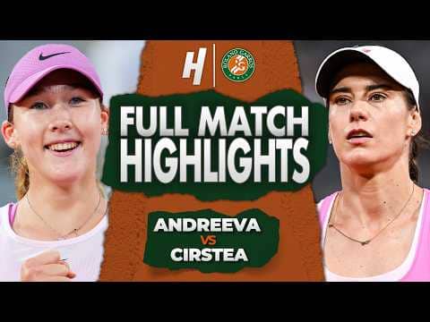 Mirra Andreeva vs Sorana Cirstea - FULL Quarterfinal Highlights | Roland Garros 2026