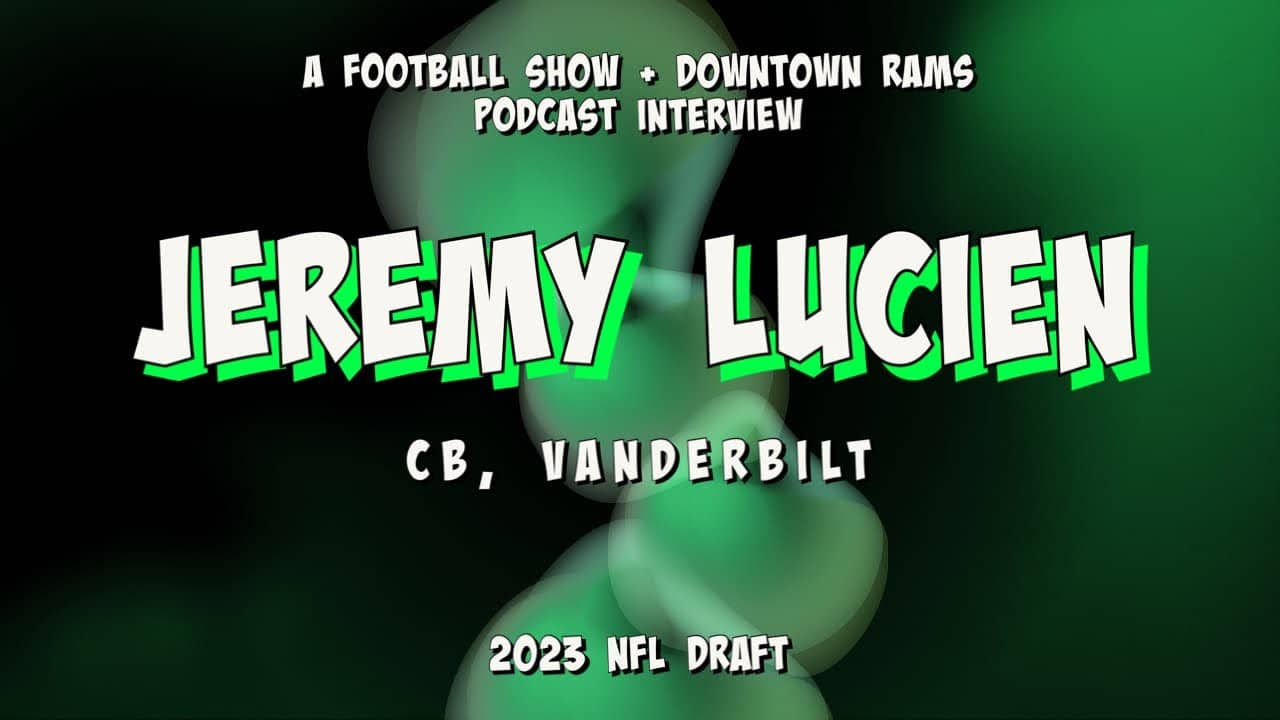 Downtown Rams 2023 NFL Draft Prospect Interview - Jeremy Lucien, CB, Vanderbilt